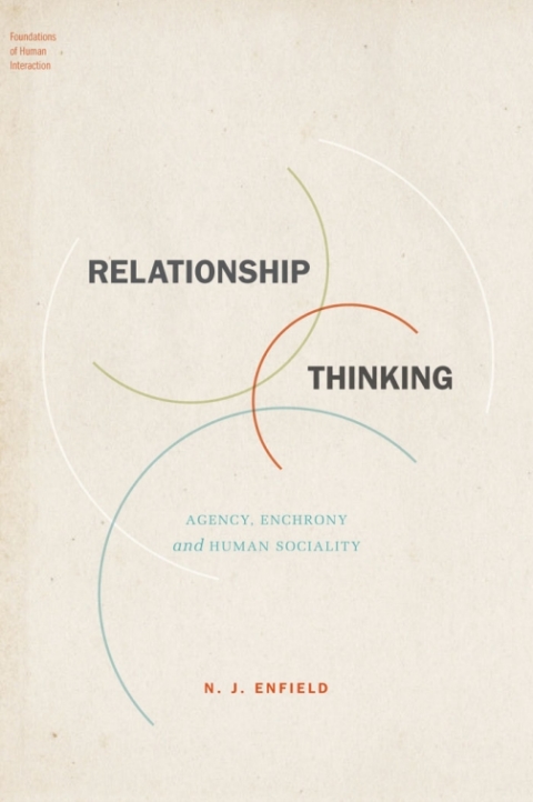 Book Relationship Thinking: Agency, Enchrony, and Human Sociality (Foundations of Human Interaction) free
