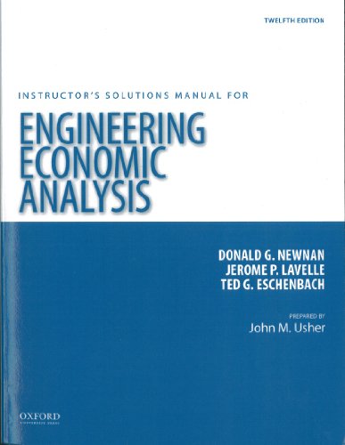 Book Engineering Economic Analysis 12th Edition. (Instructor's Solutions Manual) free