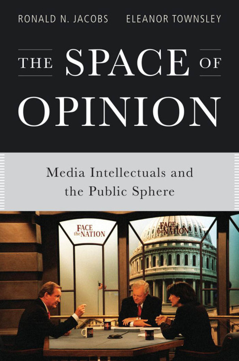 Book The Space of Opinion: Media Intellectuals and the Public Sphere free
