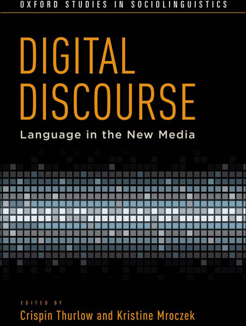 Book Digital Discourse: Language in the New Media (Oxford Studies in Sociolinguistics) free