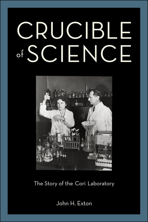 Book Crucible of Science: The Story of the Cori Laboratory free