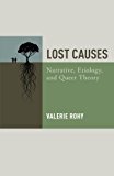 Book Lost Causes: Narrative, Etiology, And Queer Theory free