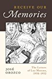 Book Receive our memories: the letters of Luz Moreno, 1950-1952 free