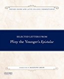 Book Selected Letters from Pliny the Younger's Epistulae: Commentary by Jacqueline Carlon (Oxford Greek and Latin College Commentaries) free