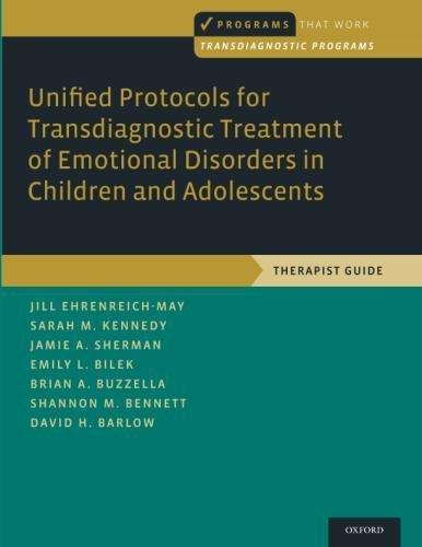 Book Unified Protocols for Transdiagnostic Treatment of Emotional Disorders in Children and Adolescents: Therapist Guide (Programs That Work) free