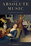 Book Absolute Music: The History of an Idea free