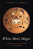 Book White Men's Magic: Scripturalization As Slavery free