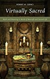 Book Virtually Sacred: Myth and Meaning in World of Warcraft and Second Life free
