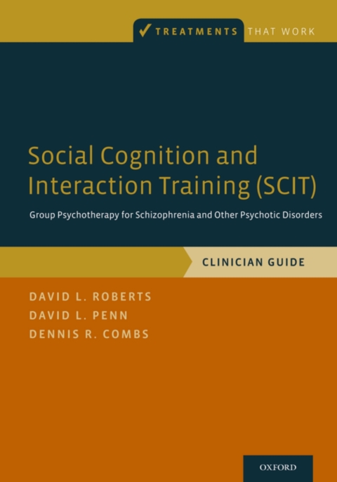 Book Social Cognition and Interaction Training (SCIT): Group Psychotherapy for Schizophrenia and Other Psychotic Disorders, Clinician Guide (Treatments That Work) free