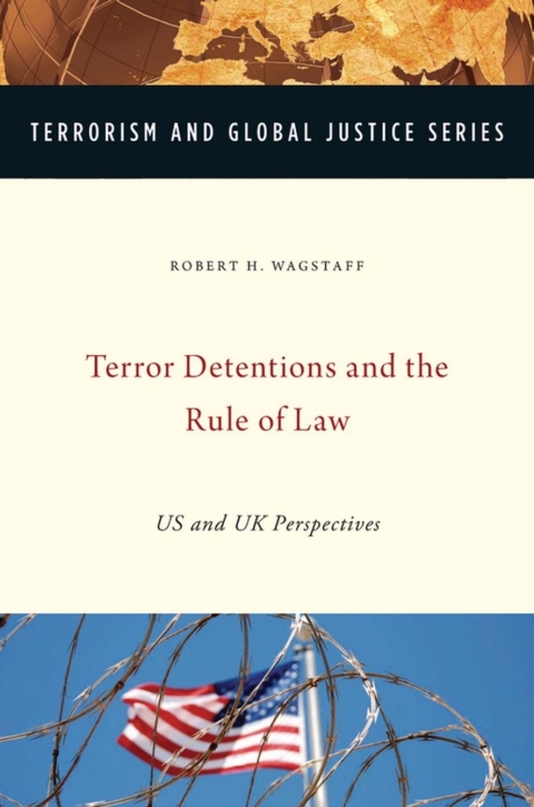 Book Terror Detentions and the Rule of Law: US and UK Perspectives (Terrorism and Global Justice Series) free