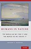 Book Humans in Nature: The World As We Find It and the World As We Create It free