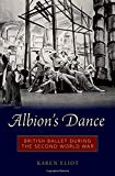Book Albion's Dance: British Ballet during the Second World War free