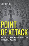 Book Point of Attack: Preventive War, International Law, and Global Welfare free