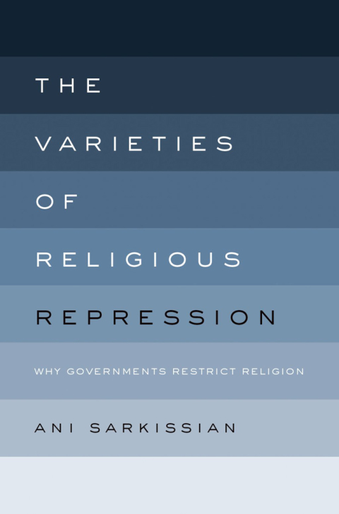 Book The Varieties of Religious Repression: Why Governments Restrict Religion free