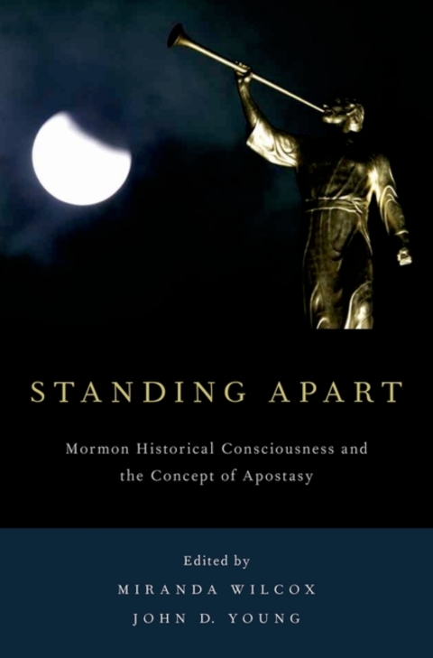 Book Standing Apart: Mormon Historical Consciousness and the Concept of Apostasy free