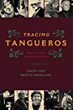 Book Tracing Tangueros: Argentine Tango Instrumental Music (Currents in Latin American and Iberian Music) free