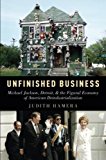 Book Unfinished Business: Michael Jackson, Detroit, and the Figural Economy of American Deindustrialization free