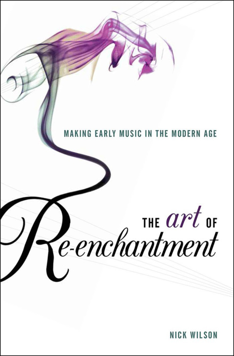Book The Art of Re-enchantment: Making Early Music in the Modern Age free
