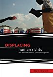 Book Displacing Human Rights: War And Intervention In Northern Uganda free