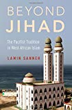 Book Beyond Jihad: The Pacifist Tradition in West African Islam free