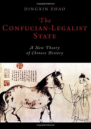 Book The Confucian-Legalist State: A New Theory of Chinese History (Oxford Studies in Early Empires) free