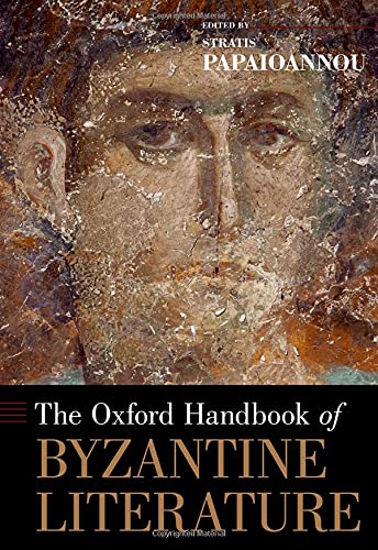 Book The Oxford Handbook of Byzantine Literature (Oxford Handbooks) free