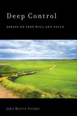 Book Deep Control: Essays on Free Will and Value free
