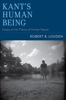 Book Kant's Human Being: Essays on His Theory of Human Nature free