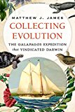 Book Collecting Evolution: The Galapagos Expedition that Vindicated Darwin free