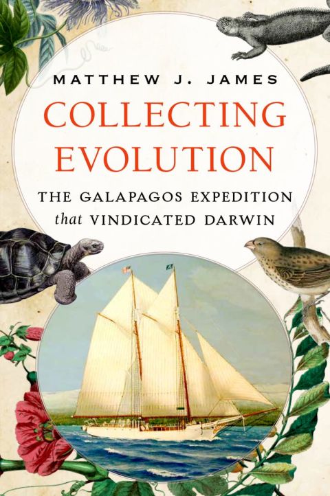 Book Collecting Evolution: The Galapagos Expedition that Vindicated Darwin free