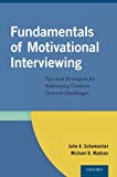 Book Fundamentals of Motivational Interviewing: Tips And Strategies For Addressing Common Clinical Challenges free