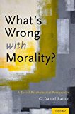 Book What's Wrong With Morality?: A Social-Psychological Perspective free