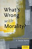 Book What's Wrong with Morality?: A Social-Psychological Perspective free