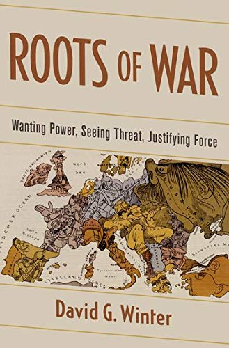 Book Roots of War: Wanting Power, Seeing Threat, Justifying Force free Book Roots of War: Wanting Power, Seeing Threat, Justifying Force free