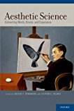 Book Aesthetic Science: Connecting Minds, Brains, and Experience free
