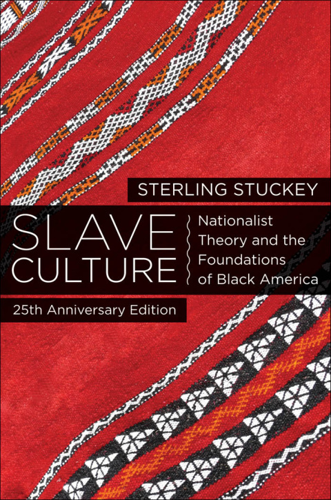 Book Slave Culture: Nationalist Theory and the Foundations of Black America free
