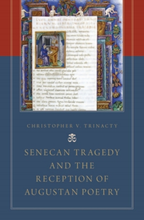 Book Senecan Tragedy and the Reception of Augustan Poetry free