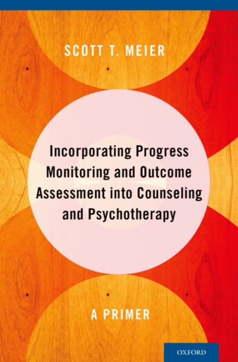 Book Incorporating Progress Monitoring and Outcome Assessment into Counseling and Psychotherapy: A Primer free