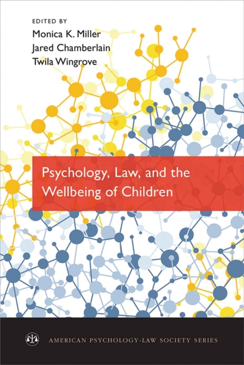Book Psychology, Law, and the Wellbeing of Children (American Psychology-Law Society Series) free