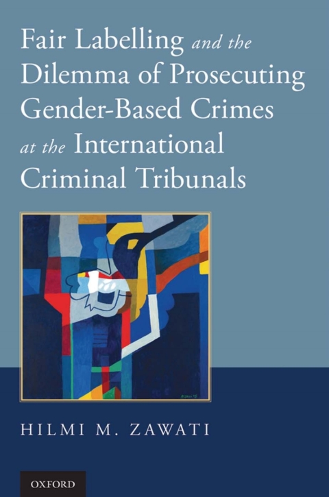 Book Fair Labelling and the Dilemma of Prosecuting Gender-Based Crimes at the International Criminal Tribunals free