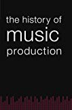 Book The History of Music Production free