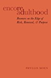 Book Encore Adulthood: Boomers on the Edge of Risk, Renewal, and Purpose free