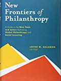 Book New Frontiers of Philanthropy: A Guide to the New Tools and New Actors that Are Reshaping Global Philanthropy and Social Investing free