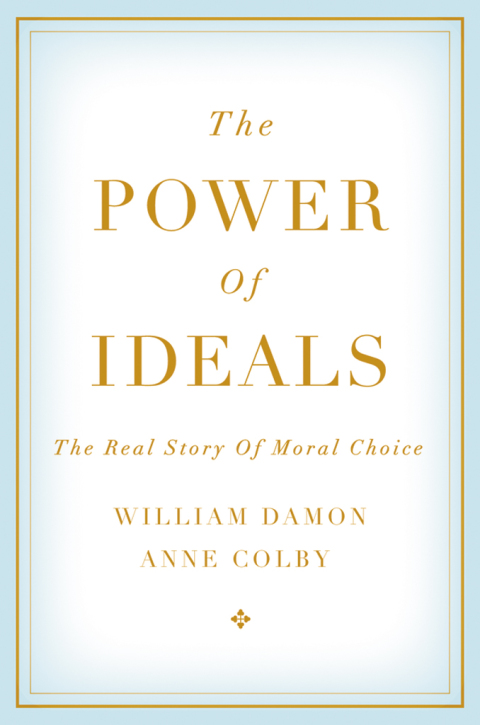 Book The Power of Ideals: The Real Story of Moral Choice free
