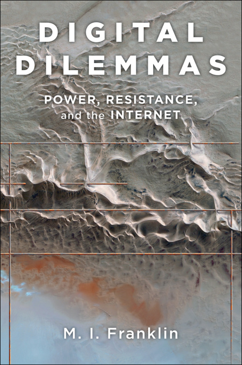 Book Digital Dilemmas: Power, Resistance, and the Internet free