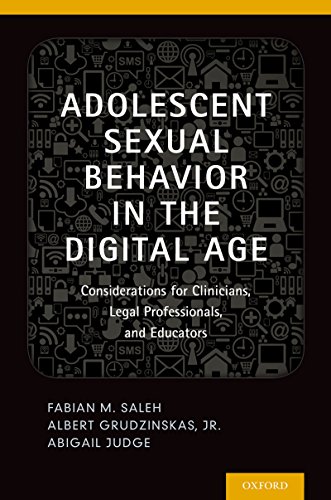 Book Adolescent Sexual Behavior in the Digital Age: Considerations for Clinicians, Legal Professionals and Educators free