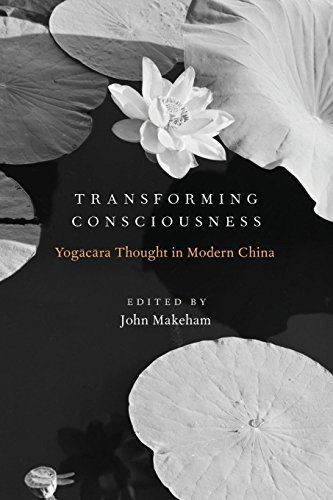 Book Transforming Consciousness: Yogacara Thought in Modern China free