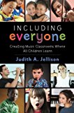 Book Including Everyone: Creating Music Classrooms Where All Children Learn free