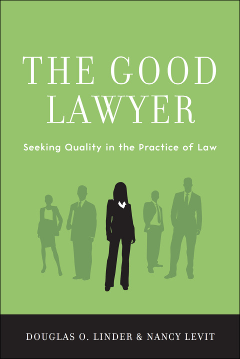 Book The Good Lawyer: Seeking Quality in the Practice of Law free