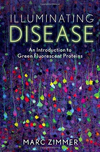 Book Illuminating Disease: An Introduction to Green Fluorescent Proteins free